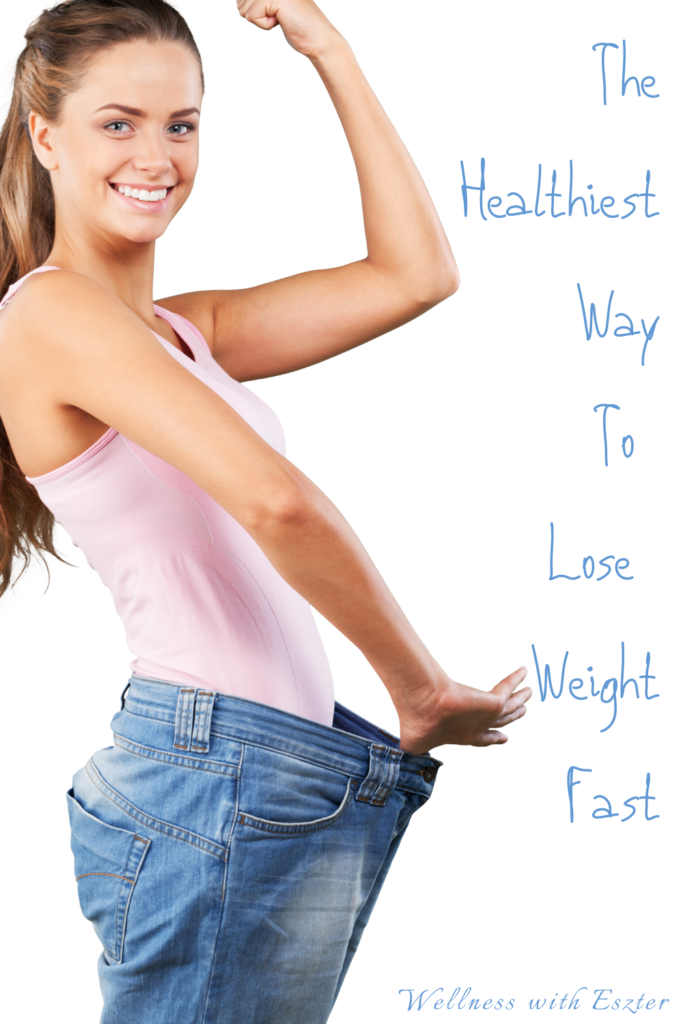 THE HEALTHY WAY TO LOSE WEIGHT FAST – 8 STEP PLAN - Wellness With Eszter