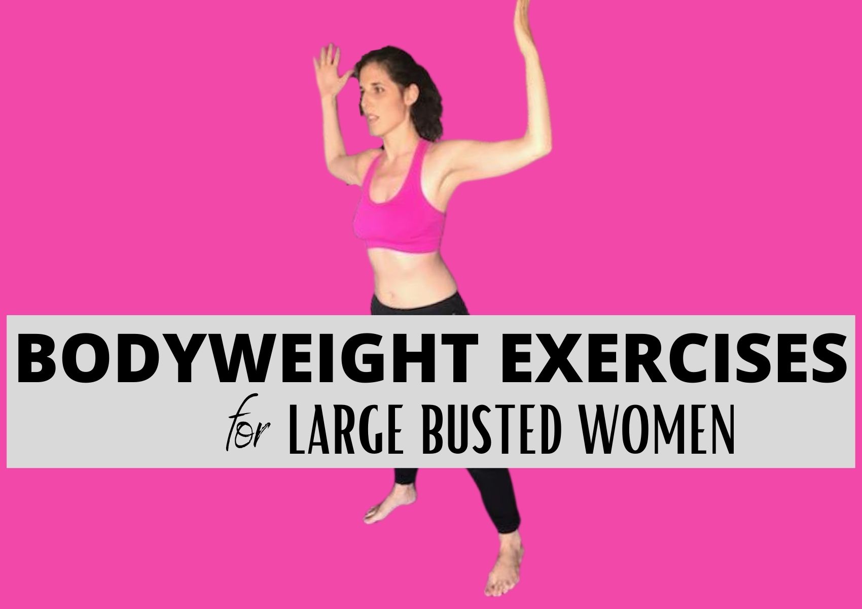 Read more about the article The 8 best bodyweight exercises for large-busted women